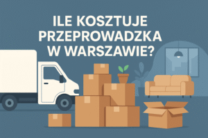 Ile kosztuje przeprowadzka w Warszawie