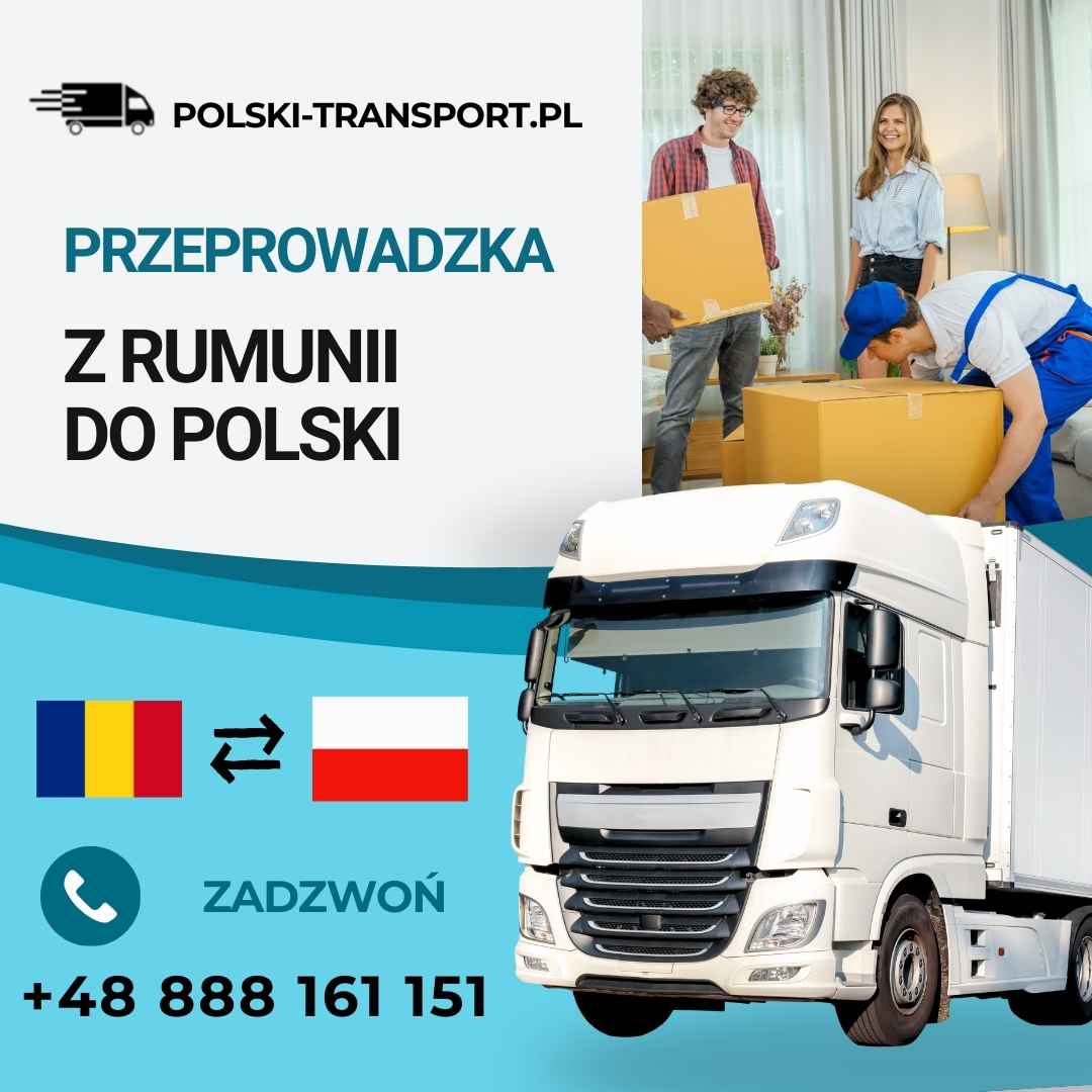 Przeprowadzka z Rumunii do Polski firma transportowa