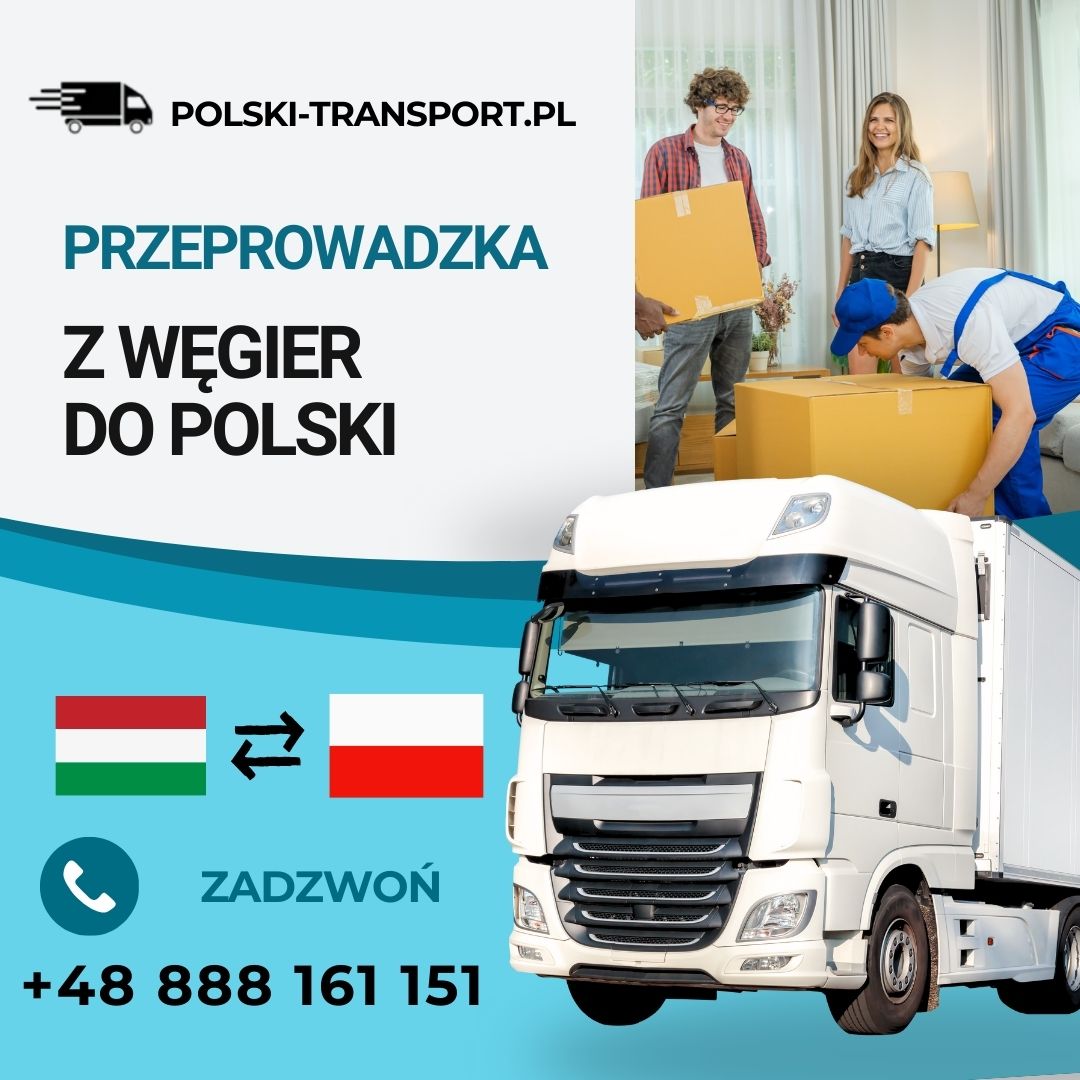 Przeprowadzka z Węgier do Polski firma transportowa