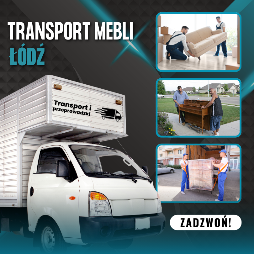 Transport mebli Łódź i oklice